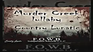 Murder Creek Lullaby Country Lunatic #darkcountry