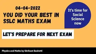 SSLC Maths Board Exam 2021-22 | Physics and Maths by Shrikant Bashetti.