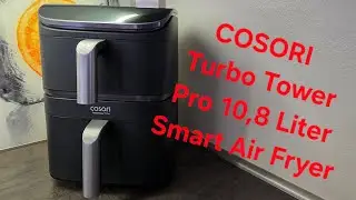 Cosori Turbo Tower   Heißluftfritteuse Test/Review - So einfach gelingen z.B.:  knusprige Pommes