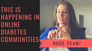 A Scam Happening In Diabetes Online Support Groups
