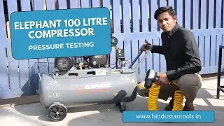 Elephant 100 Liter Air Compressor Pressure Testing | 100% Copper Winding Motor | Hindustan Tools