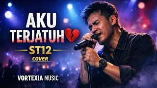 ST12 &ndash; Aku Terjatuh (Cover) | Vortexia Music