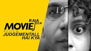 Raja Sen movie review of 'Judgementall Hai Kya'