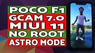 Poco F1 | Gcam 7.0 | MIUI 11 | Astro Mode | No Root