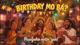 Birthday mo ba? Pasayahin natin yan! | Reggae Comedy 2025