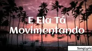 E Ela T&aacute; Movimentando | Tipo Gin (Lyric Video)