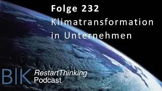 RestartThinking-Podcast Folge 232 - Klimatransformation in Unternehmen