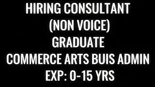 Hiring Consultant (Non Voice ) Graduate  Commerce Arts Buiss Admin Expi 0-15 yrs#viralvideo 