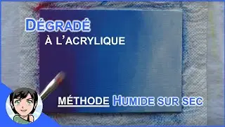 Comment faire un beau dégradé de couleurs avec la méthode humide sur sec ?