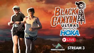2025 - Black Canyon 100k LIVE - Stream 3 - Aravaipa After Dark & Final Finishers