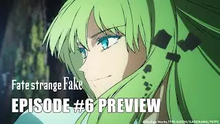 Fate/strange Fake | EPISODE #6 PREVIEW