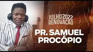 PR. SAMUEL PROC&Oacute;PIO - PODCAST AD. BR&Aacute;S ITAPEVI #021  - JULHO RENOVA&Ccedil;&Atilde;O 2022