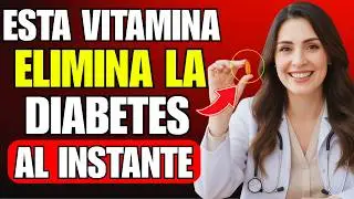 3 VITAMINAS CLAVE que Todo Diab&eacute;tico Debe TOMAR Para CONTROLAR su AZ&Uacute;CAR en Sangre.