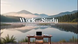 Focus Music for Studying & Work | ADHD-Friendly Background Music for Concentration