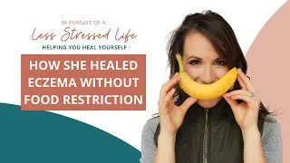 ENCORE: Resolving Eczema & Food Sensitivities Without Skipping Gluten with Christa Biegler, RD