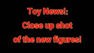 Close-Ups of the New JW:FK Toys!