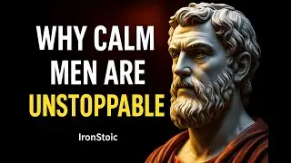 Why Calm Men Are Unstoppable &ndash;The Stoic Power of Not Reacting