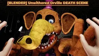 [BLENDER FNAF] Unwithered Orville DEATH SCENE