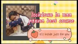 Make the most use of Lockdown part  - 2. #myownexperience