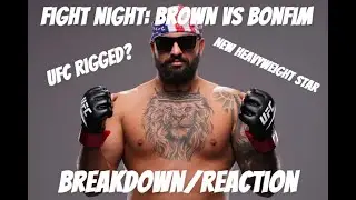 UFC Fight Night: Bonfim vs Brown Breakdown/Reaction