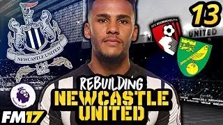 FM17 | REBUILDING NEWCASTLE UNITED | #13 | BACK FOR FM18 | FOOTBALL MANAGER 2017