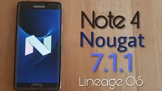 Install LineageOS Android 7.1.1 Nougat on Galaxy Note 4