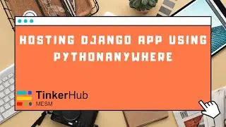Hosting Django app using Python anywhere | TinkerHub MES Marampally