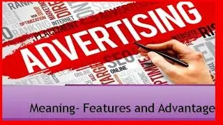 Advertising Meaning , Definition and Features | Importance of Advertising