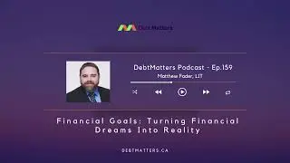 159 &ndash; Financial Goals: Turning Financial Dreams into Goals