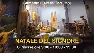 NATALE DEL SIGNORE - S. Messa delle ore 19:00 - 25/12/2025 - Parrocchia Santa Croce - Bari