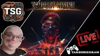 🟣Tempest Rising | [LIVE] | 14.12.2025 | Gadam sobie i gram | Kampania Dynastii | Misja 5-7