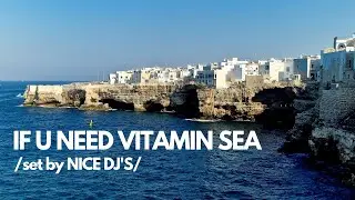 IF U NEED VITAMIN SEA by NICE DJ'S SET