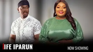 IFE IPARUN - Yoruba Movie 2025 Drama - Ronke Odusanya, Joseph Momodu