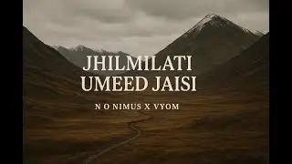 Jhilmilati Umeed Jaisi  (N O Nimus X Vyom) #NONimus #Vyom #BhaskarSaikia