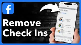 How To Delete Or Hide Check Ins On Facebook
