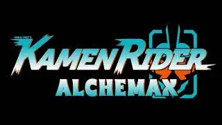 Kamen Rider Alchemax/Theme Song