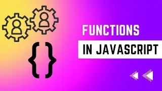Functions In JavaScript!