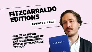 Fitzcarraldo Editions, with Jacques Testard • Episode #132