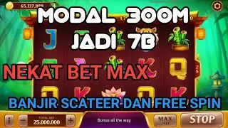 MODAL 300M NEKAT BET MAX PANDA | HAMPIR TEWAS | UP 7B | BANJIR SCATEER DAN FREE SPIN