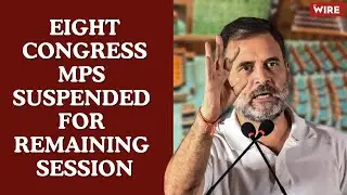 Eight Congress MPs Suspended for Remaining Session