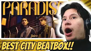 The Best CITY Beatbox! | Jairo - Paradise【Official Music Video】| REACTION