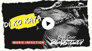 Di ko kaya - Music Infection RockCover (Remastered)