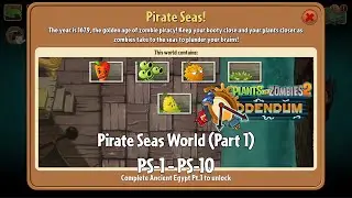 PvZ2 Addendum - Pirate Seas World (Part 1), PS-1 - PS-10 - Gameplay