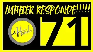 LUTHIER RESPONDE #71