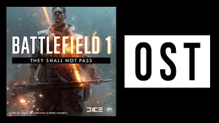 Battlefield 1 THEY SHALL NOT PASS Full Complete Soundtrack!
