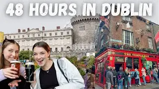 HOW TO SPEND 48 HOURS IN DUBLIN (Ireland Travel Vlog #1)