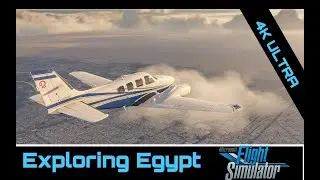 Microsoft Flight Simulator 2020 | Egypt Sight Seeing | Ultra 4K Quality!