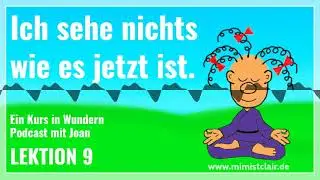 Lektion 009 - Ein Kurs in Wundern - 365 Tage Frieden