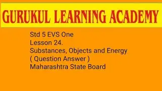 Std 5 EVS One Lesson 24. Substances, Objects and Energy ( Question Answer ) Maharashtra State Board