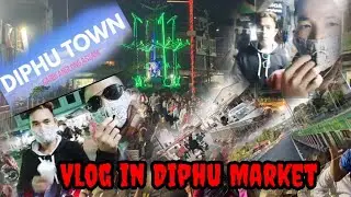 Vlog in Diphu Market #Wit John Khongsai❤️&hearts;️🤣